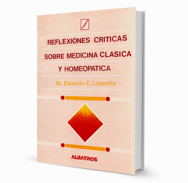 Reflexiones Críticas sobre Medicina Clásica y Homeopática