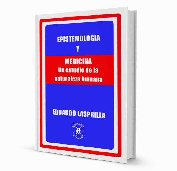 Epistemología y Medicina - Un estudio de la naturaleza humana